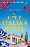 The Little Italian Hotel: Give your heart a holiday with the most charming, uplifting novel in 2024