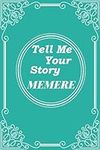 Tell Me Your Story Memere: A Guided