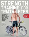 Strength Training for Triathletes: The Complete Program to Build Triathlon Power, Speed, and Muscular Endurance, 2nd Edition