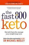 Fast 800 Keto: Eat well, burn fat, manage your weight long-term (The Fast 800 Series)