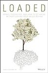 Loaded: Money, Psychology, and How 