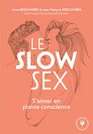 Le slow sex: S'aimer en pleine concience