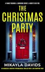 The Christmas Party: An absolutely addictive psychological thriller with a jaw-dropping twist (The Bailey family psychological thrillers)