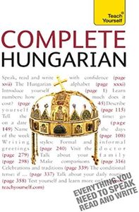 Complete Hungarian Beginner to Intermediate Book and Audio Course: Learn to read, write, speak and understand a new language with Teach Yourself