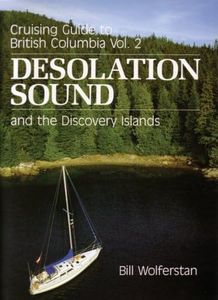 Cruising Guide to British Columbia Vol. 2: Desolation Sound and the Discovery Islands: v. 2