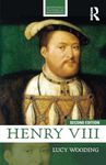 Henry Viii: 2nd edition (Routledge Historical Biographies)