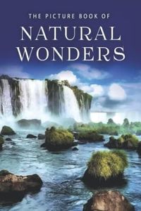 The Picture Book of Natural Wonders: A Gift Book for Alzheimer's Patients and Seniors with Dementia: 2