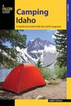 Camping Idaho: A Comprehensive Guide to Public Tent and RV Campgrounds (Falcon Guide Camping)