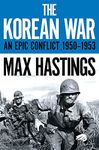 The Korean War: An Epic Conflict 1950-1953 (Pan Military Classics)