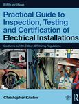 Practical Guide to Inspection, Testing and Certification of Electrical Installations