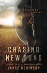 Chasing New Suns: Collected Stories