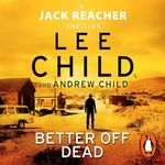 Better Off Dead: Jack Reacher, Book 26