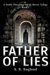 Father of Lies: A Supernatural Horror Novel: 1 (A Darkly Disturbing Occult Horror Trilogy)