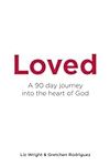 Loved: A 90 day journey into the he