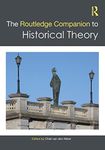 The Routledge Companion to Historical Theory