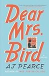 Dear Mrs. Bird: A Novel (The Emmy L