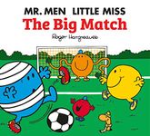 Mr. Men Little Miss: The Big Match: What to Do, When to Do It, and Why