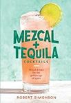 Mezcal and Tequila Cocktails: Mixed