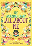 My Amazing Diary All About Me: A Secret Journal Full of My Favourite Things ('All About Me' Diary & Journal Series)