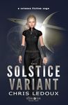 The Solstice Variant: A Science Fiction Saga (The Rising Sun Book 1)