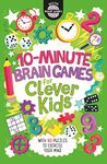 10-MINUTE BRAIN GAMES FOR CLEVER KIDS