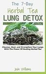 The 7-Day Herbal Tea Lung Detox: Cl