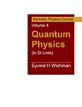 Quantum Physics (In Si Units): Berkeley Physics Course - Vol.4