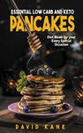 Essential low carb and keto pancakes : Diet meals for your every special occasion