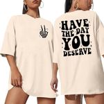 UNIQUEONE Oversized Tshirt for Women: Have The Day You Deserve Shirt Funny Skeleton Shirts Halloween Loose Graphic Tees Beige