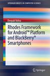 Rhodes Framework for Android™ Platform and BlackBerry® Smartphones (SpringerBriefs in Computer Science)