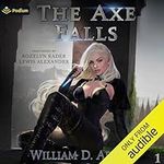 The Axe Falls: The Axe Falls Series