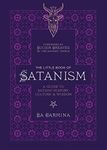 The Little Book of Satanism: A Guide to Satanic History, Culture, and Wisdom