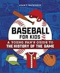 Baseball for Kids: A Young Fan's Gu