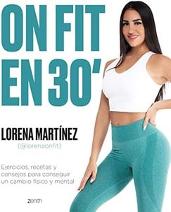 On Fit en 30 minutos: Ejercicios, recetas y consejos para conseguir un cambio físico y mental (Salud y Bienestar)