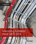 Mastering Autodesk Revit MEP 2016 - Autodesk Official Press