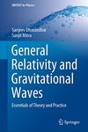 General Relativity and Gravitational Waves: Essentials of Theory and Practice (UNITEXT for Physics)