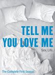 Tell Me You Love Me: Season 1