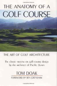 The Anatomy of a Golf Course: The Art of Golf Architecture