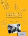 American Vernacular Architecture 1870 To 1960