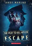 The Escape (The Plot to Kill Hitler #3)