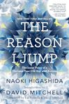 The Reason I Jump: The Inner Voice of a Thirteen-Year-Old Boy with Autism