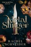 Metal Slinger (Fire & Metal Book 1)