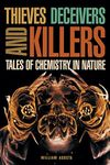 Thieves, Deceivers, and Killers: Tales of Chemistry in Nature