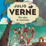 Julio Verne 1. Dos años de vacaciones [Jules Verne 1. Two Years of Vacation]