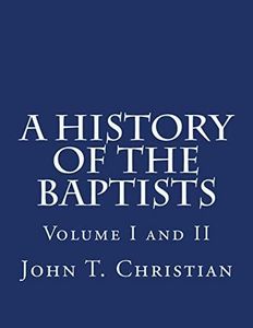 A History of the Baptists Volumes I and II