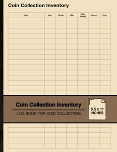 Coin Collection Inventory: Log Book For Coin Collecting | For Coin Collectors | Large