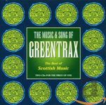 The Music And Song Of Greentrax: The Best Of Scottish Music