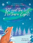 Kit and the Lost Northern Lights: /s/ sounds and /s/ blends (My Speech Pals)
