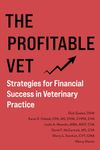 The Profitable Vet: Strategies for Financial Success in Veterinary Practice