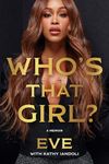 Who's That Girl?: A Memoir: The Must-Read Autobiography by Grammy-Winning Rapper and Actor Eve